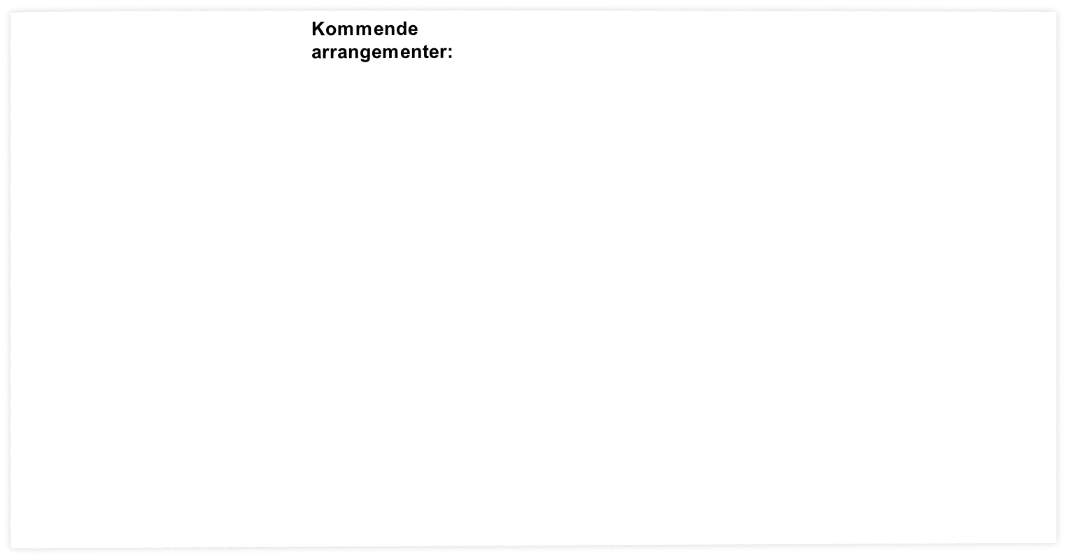 Kommende arrangementer:
