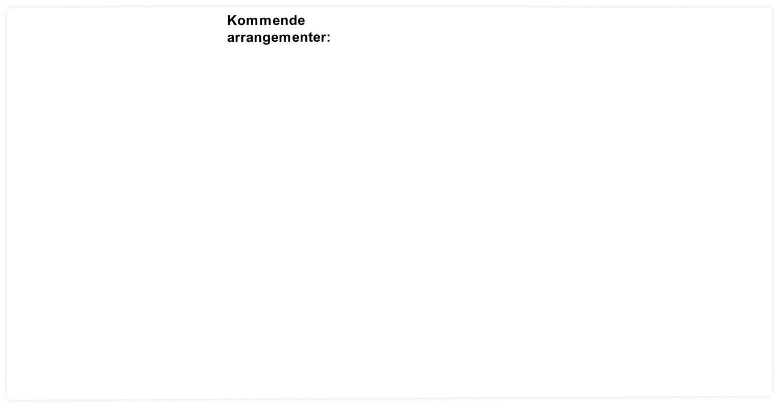 Kommende arrangementer:
